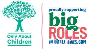 Big roles in little lives